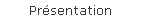 Présentation